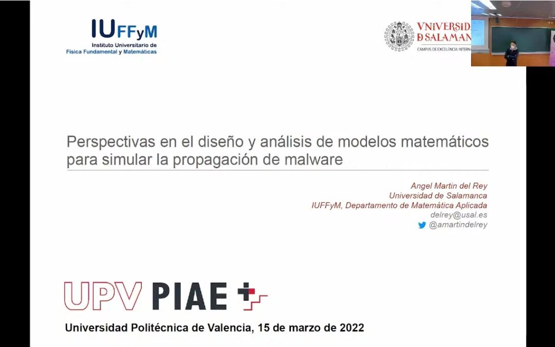 Conferencia Martín del Rey. Perspectivas en el diseño y análisis de modelos matemáticos para simular la propagación de malware.